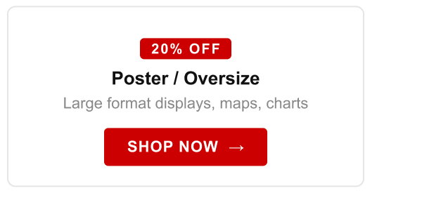 Poster / Oversize Large format displays, maps, charts