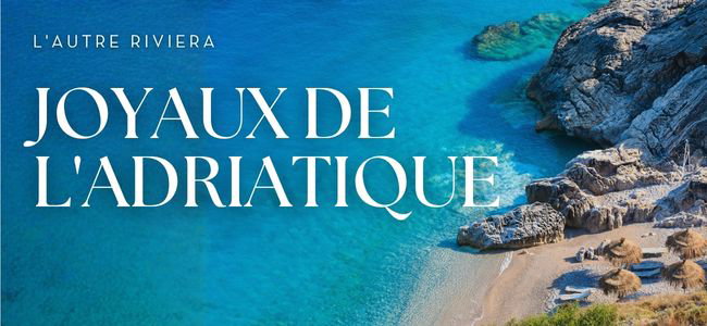 Joyaux de l'Adriatique