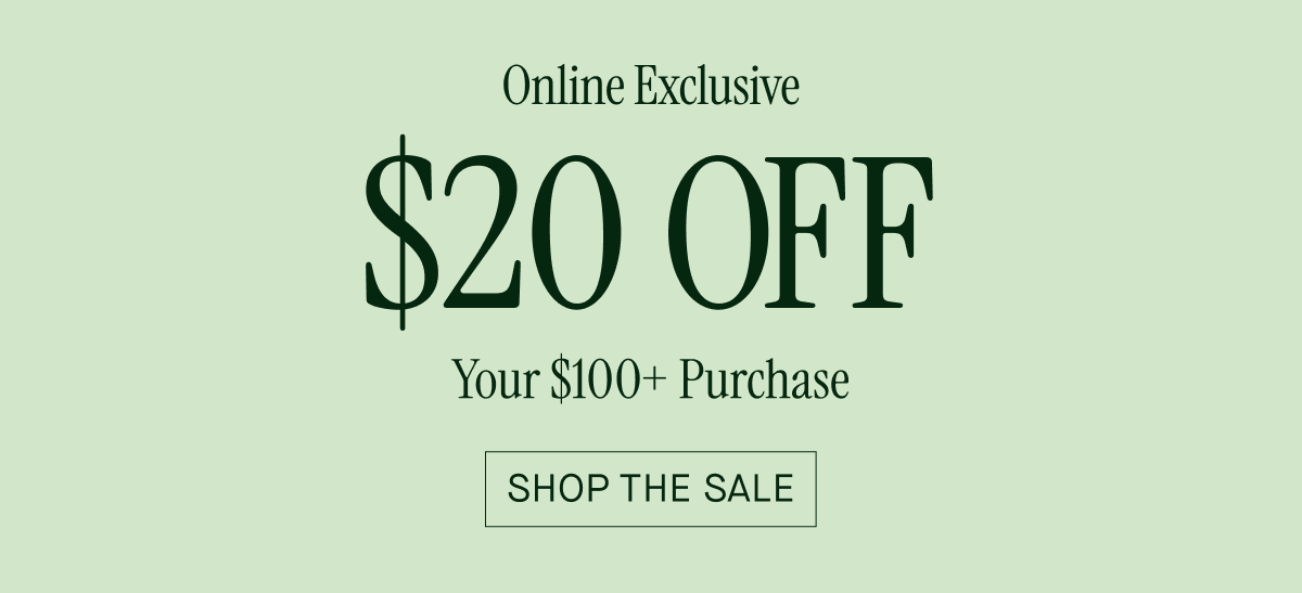 $20 Off Your $100 Purchase
