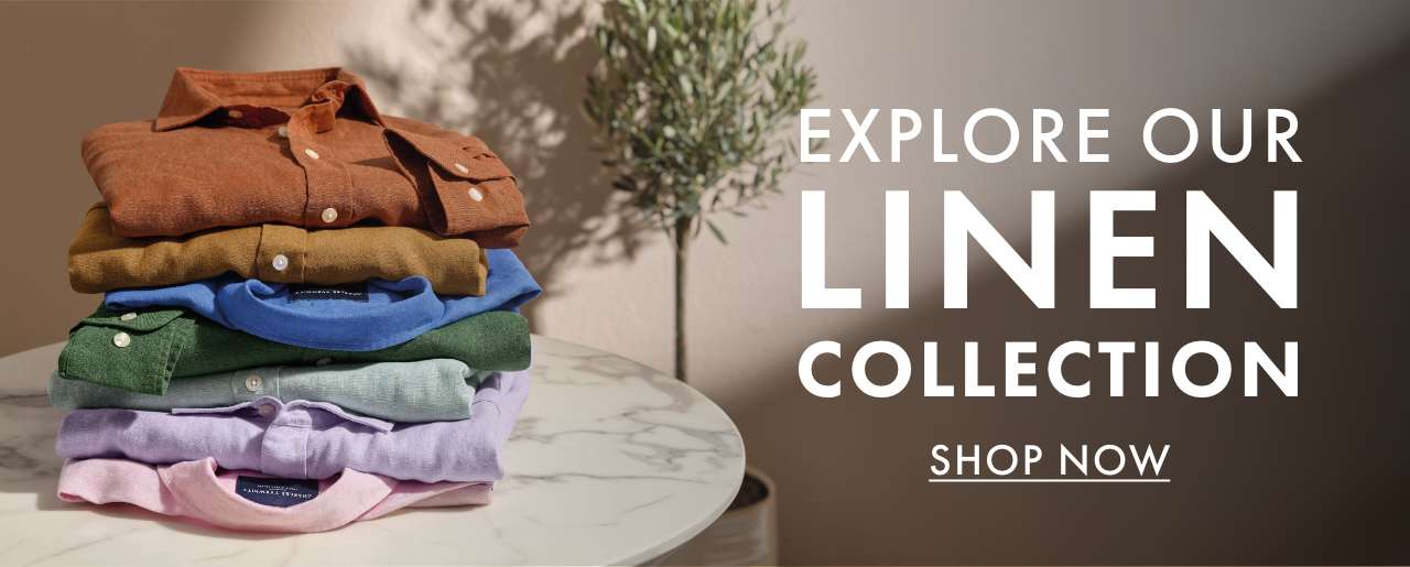 EXPLORE OUR LINEN COLLECTION