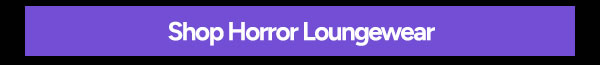 Shop Horror Loungewear