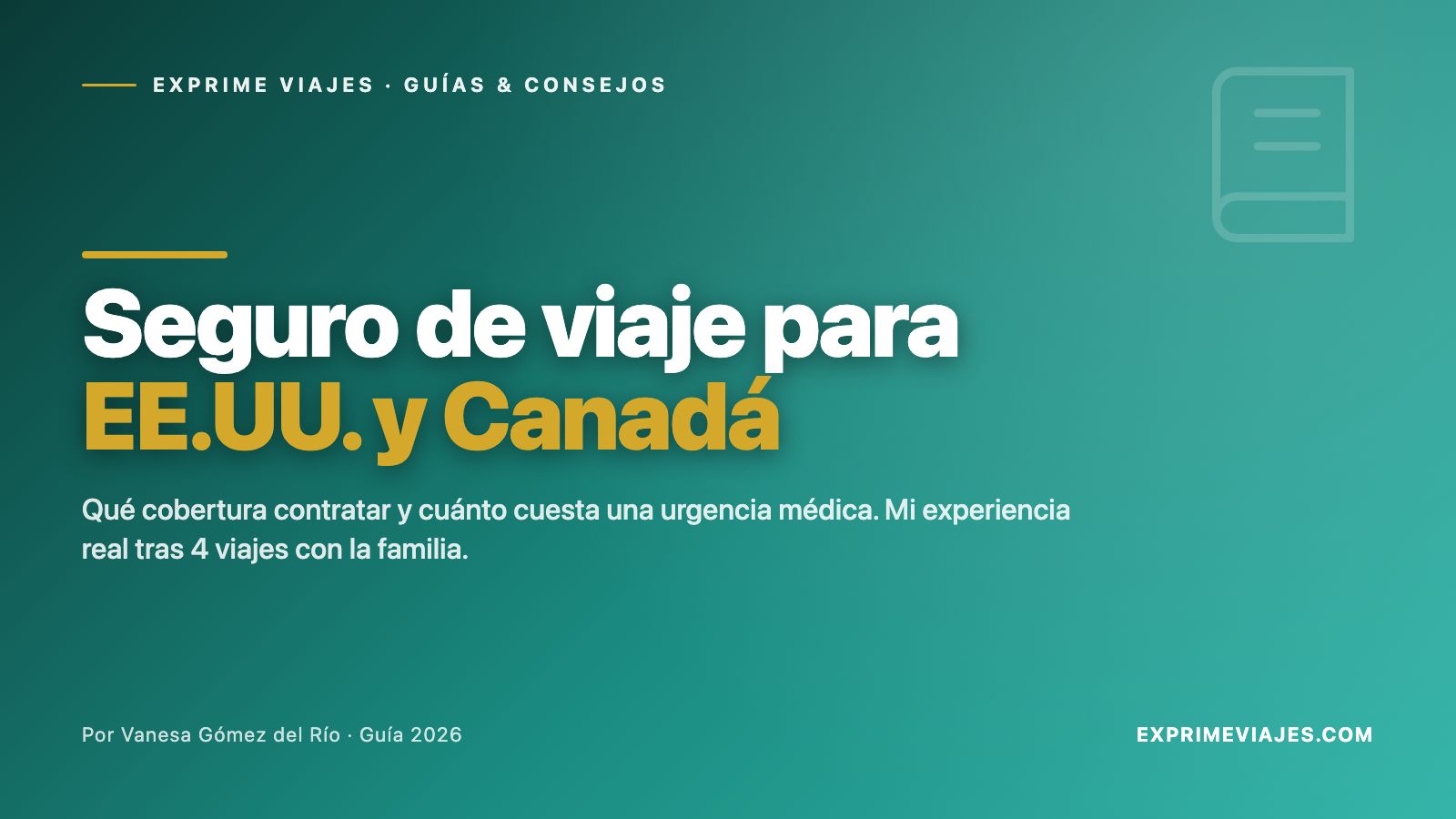 Seguro de viaje para Estados Unidos y Canadá: guía 2026 tras más de 10 viajes