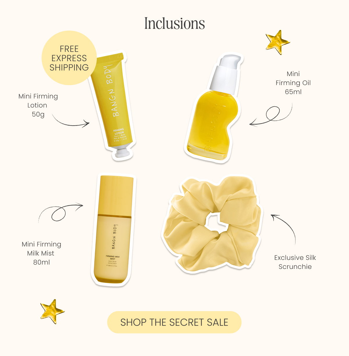 Inclusions: FREE Express Shipping Mini Firming Lotion  50g Mini Firming Oil 65ml Exclusive Silk Scrunchie Mini Firming Milk Mist  80ml 