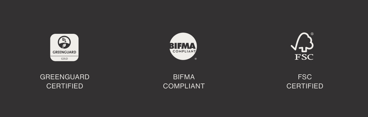 Greenguard Certified - BIFMA Compliant - FSC Certified