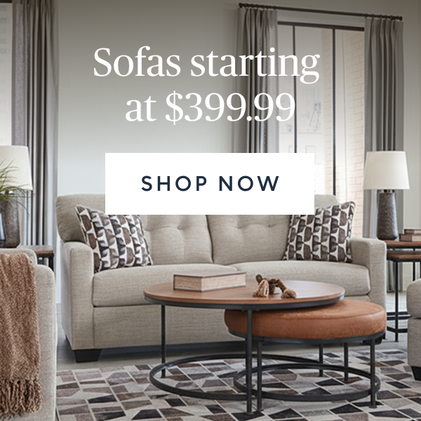 Sofas starting at $399.99