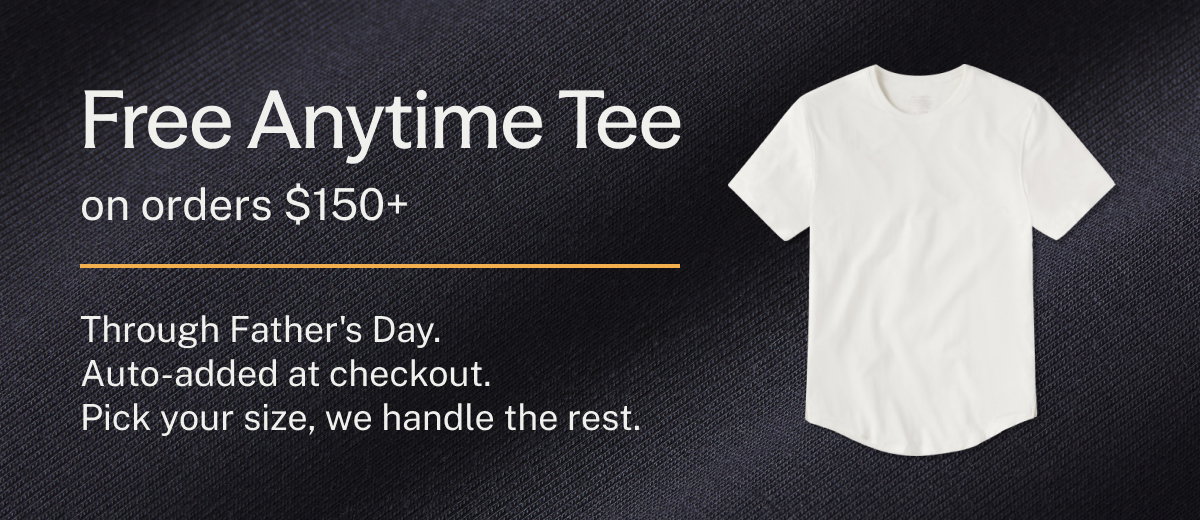 Free Anytime Tee on orders $150+