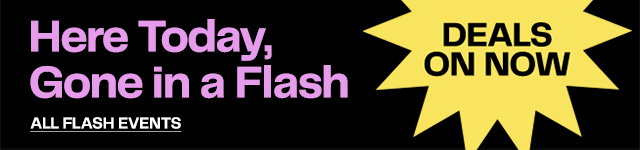Here Today, Gone in a Flash - DEALS ON NOW