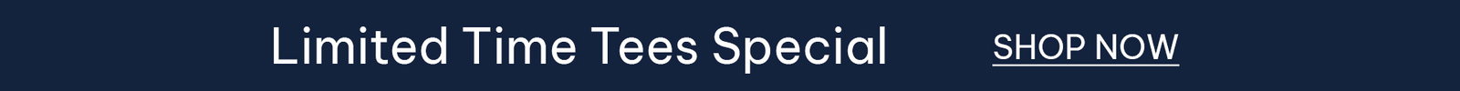 Limited Times Tees Special - Shop Now