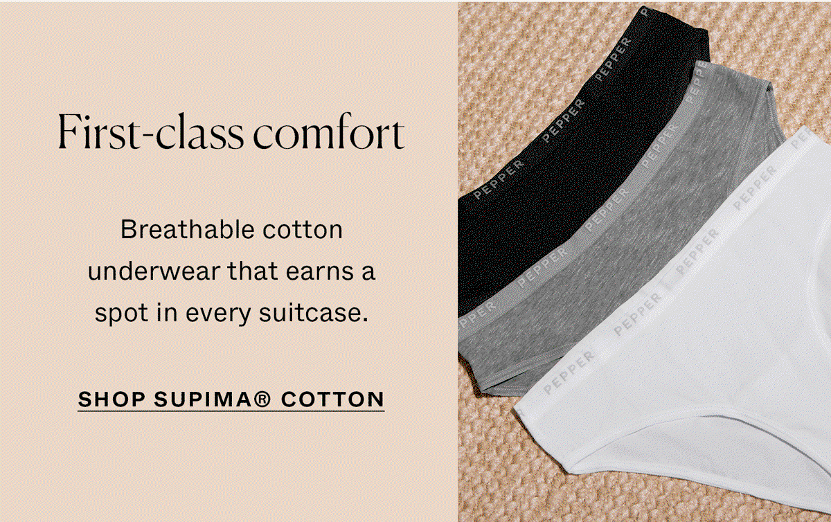 Breathable cotton underwear that earns a spot in every suitcase. Shop Supima® Cotton