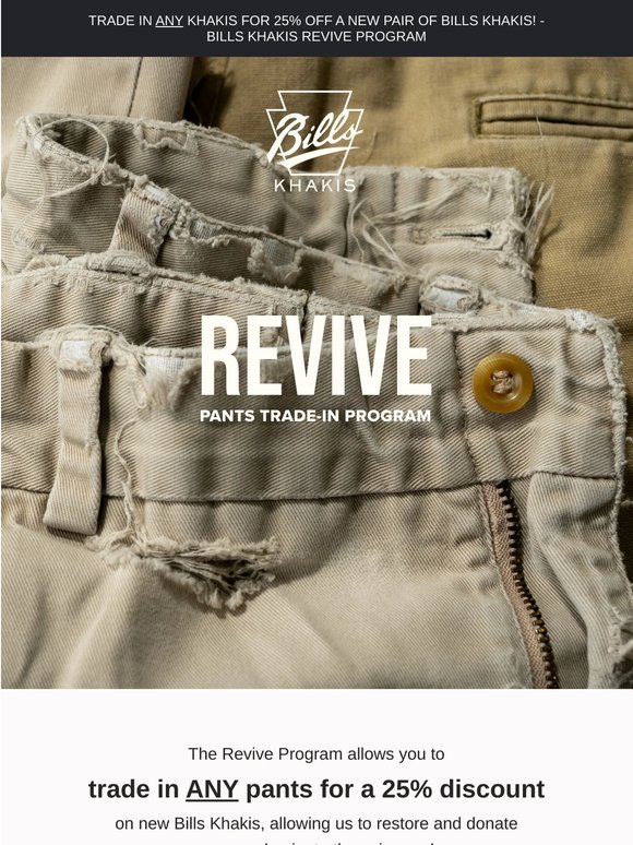 Trade In ANY Khakis for 25% Off a New pair of Bills Khakis!