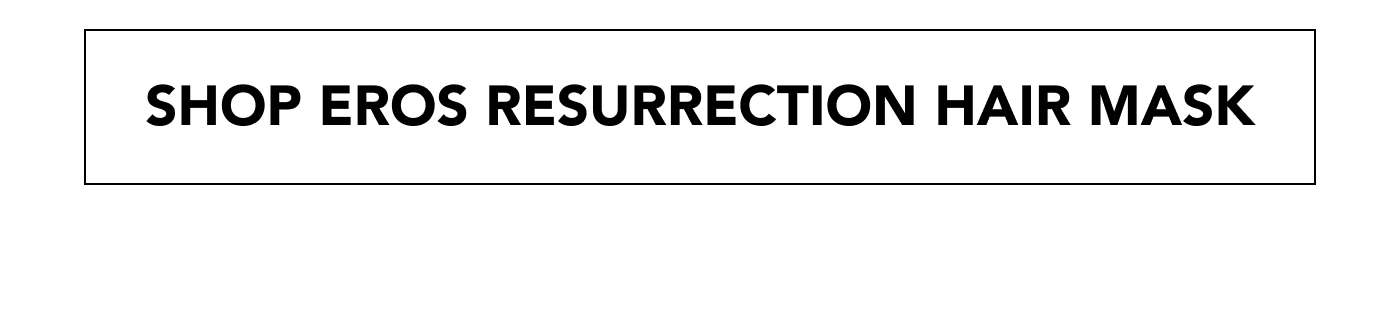 Shop Eros Resurrection Hair Mask