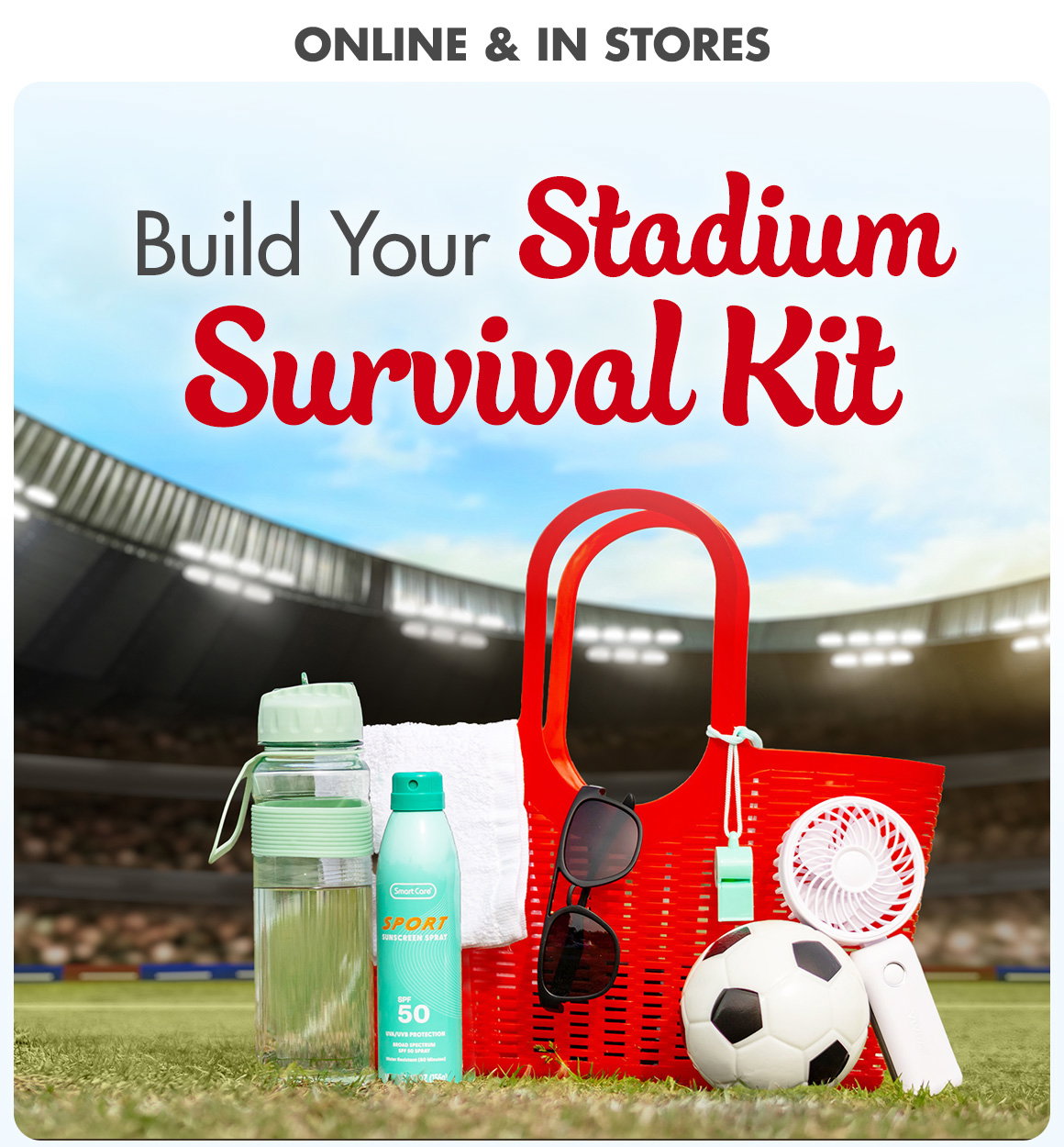 Build Your Stadium Survival Kit and a picture of a large tote bag, water bottle, sunscreen sunglasses, portable fan, whistle, and toy soccer ball on grass in a soccer stadium