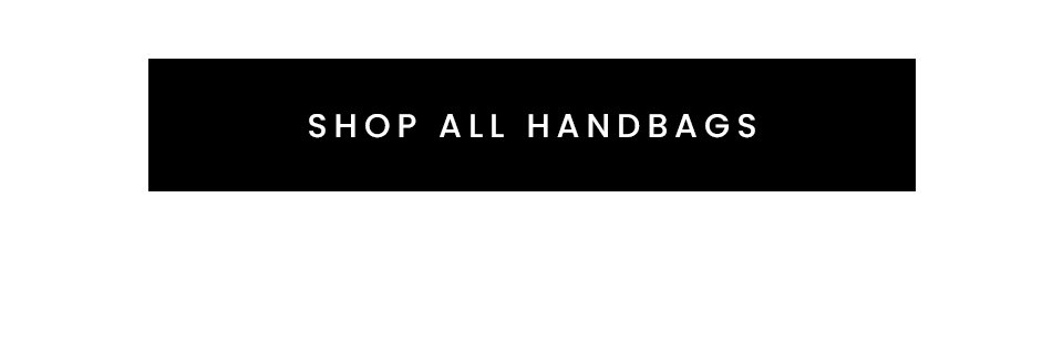 < Shop All Handbags > 