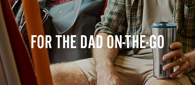 For the Dad on the go 
