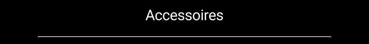 Accessories