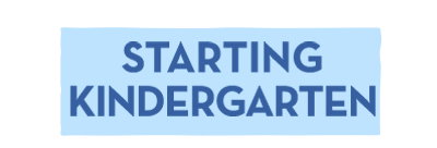 Starting Kindergarten