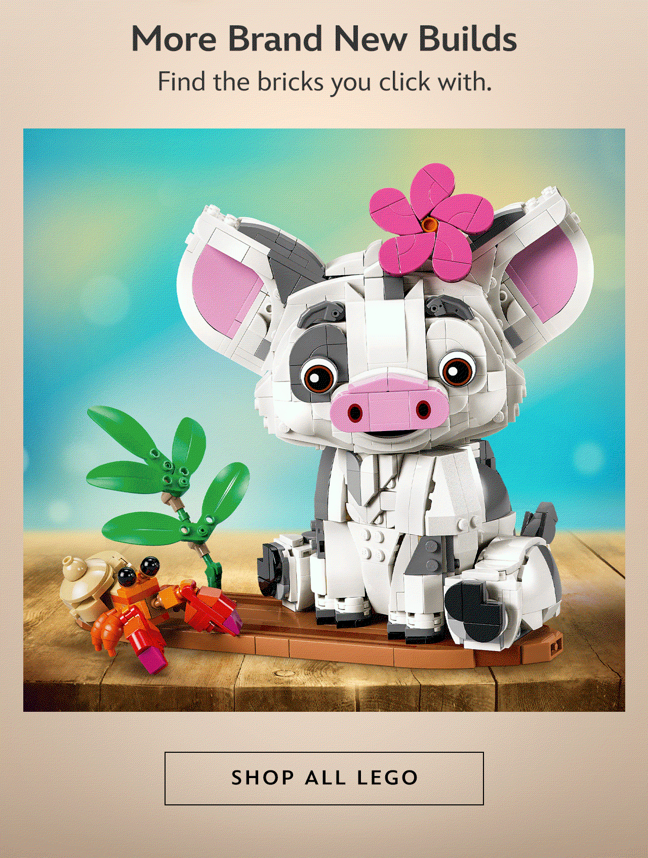 More Brand New Builds. Find the bricks you click with. | Shop All LEGO