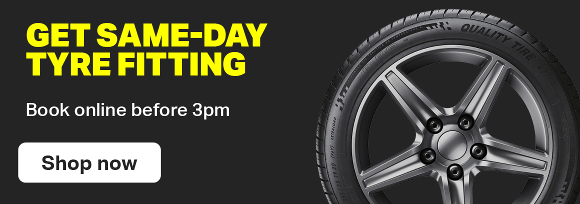 GET SAME-DAY TYRE FITTING - BOOK ONLINE BEFORE 3PM