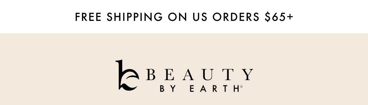 Free Shipping on U.S. Orders $65+. Beauty by Earth Logo