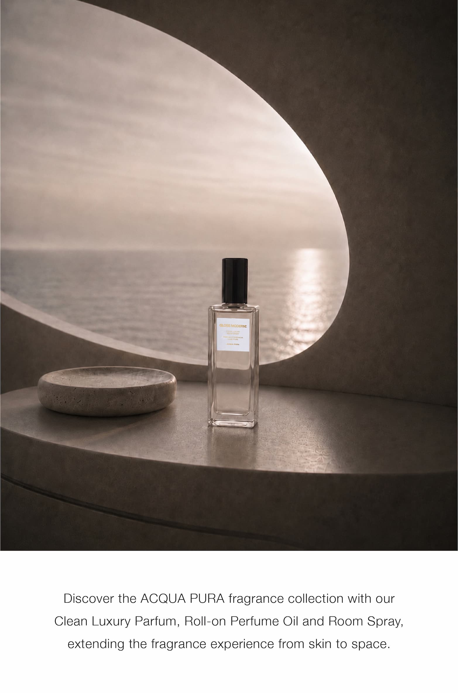 Discover the ACQUA PURA fragrance collection with our Clean Luxury Parfum, Roll-on Perfume Oil and Room Spray, extending the fragrance experience from skin to space.