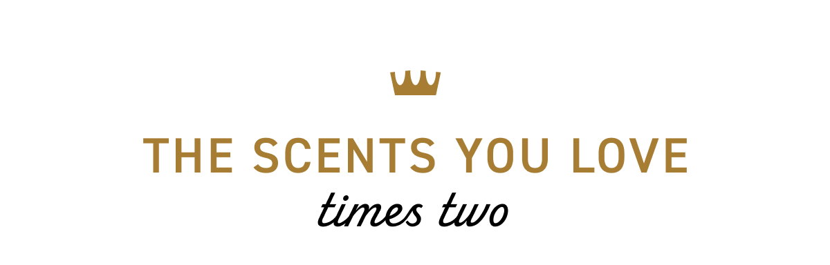 The scents you love times two