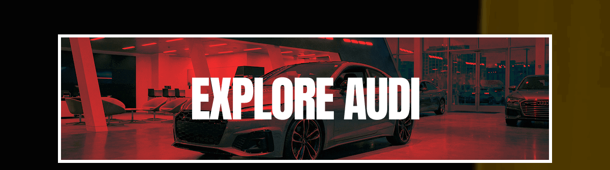 EXPLORE AUDI
