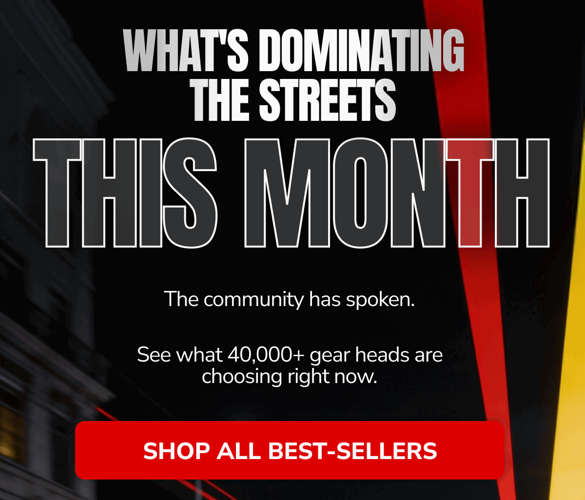 WHAT'S DOMINATING THE STREETS THIS MONTH