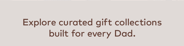Explore curated gift collections built for Dad.