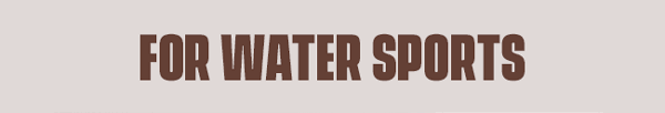 For Water Sports