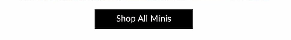 Shop all minis