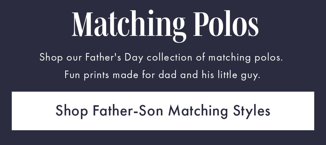 Matching Father's Day Polos | Shop All