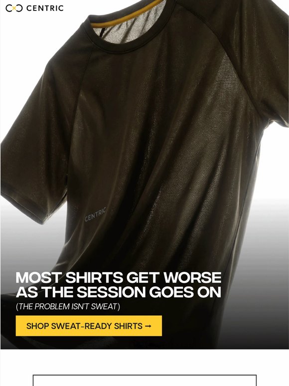 Stop training in shirts that hold sweat