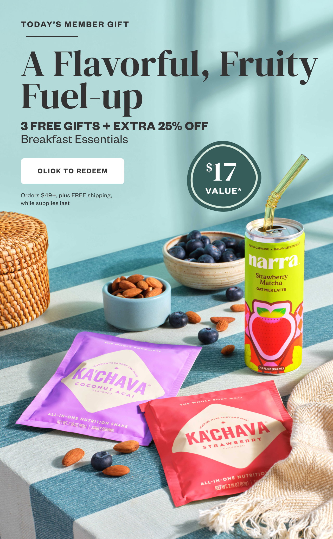 Today's Member Gift: A Flavorful, Fruity Fuel-Up. Click to Redeem.