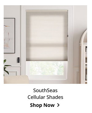 SouthSeas Cellular Shades | Shop Now >