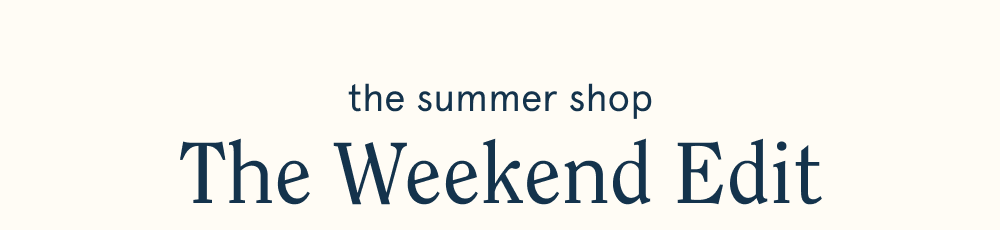 The Weekend Edit