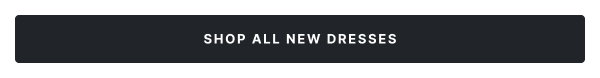 Shop All New Dresses
