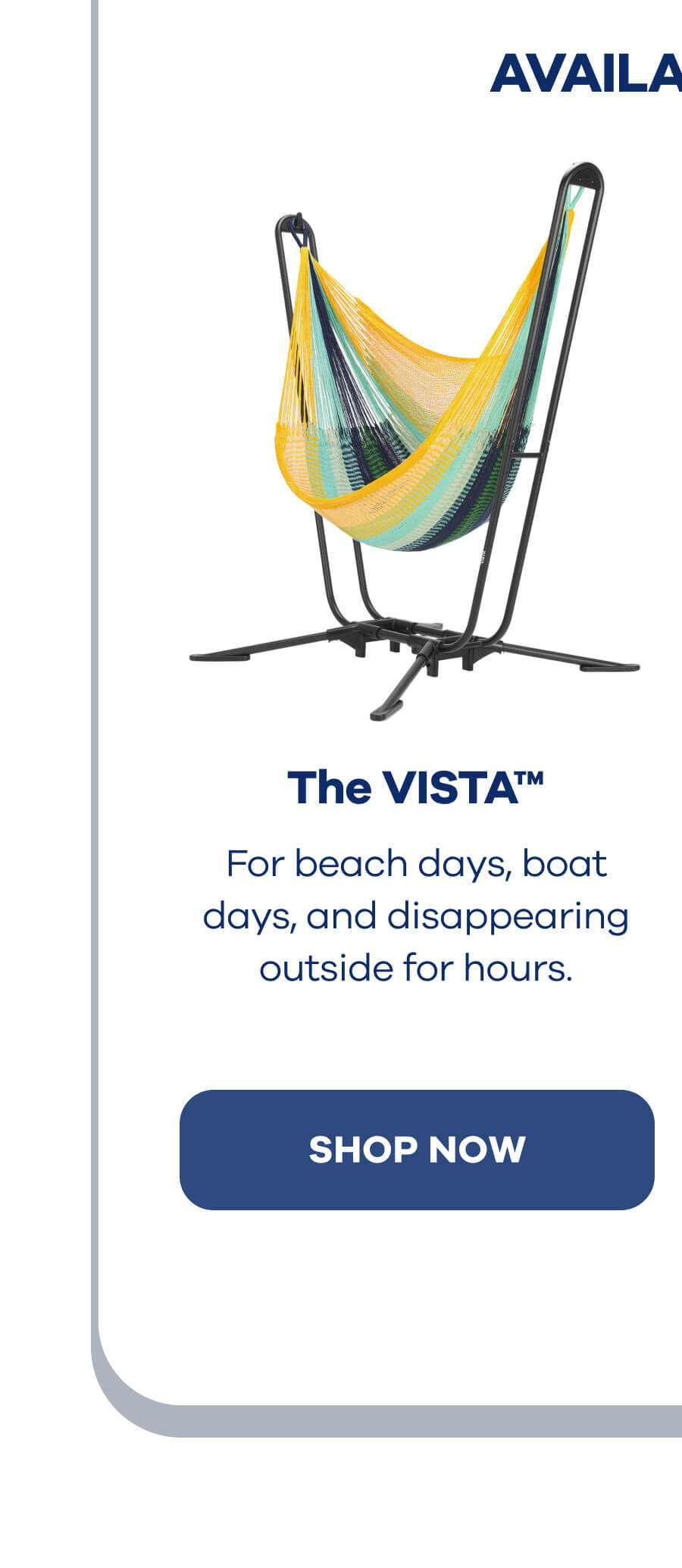 The VISTA™ For beach days, boat days, and disappearing outside for hours. SHOP NOW