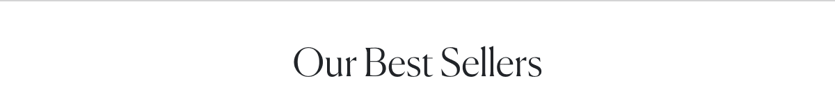 Our Best Sellers