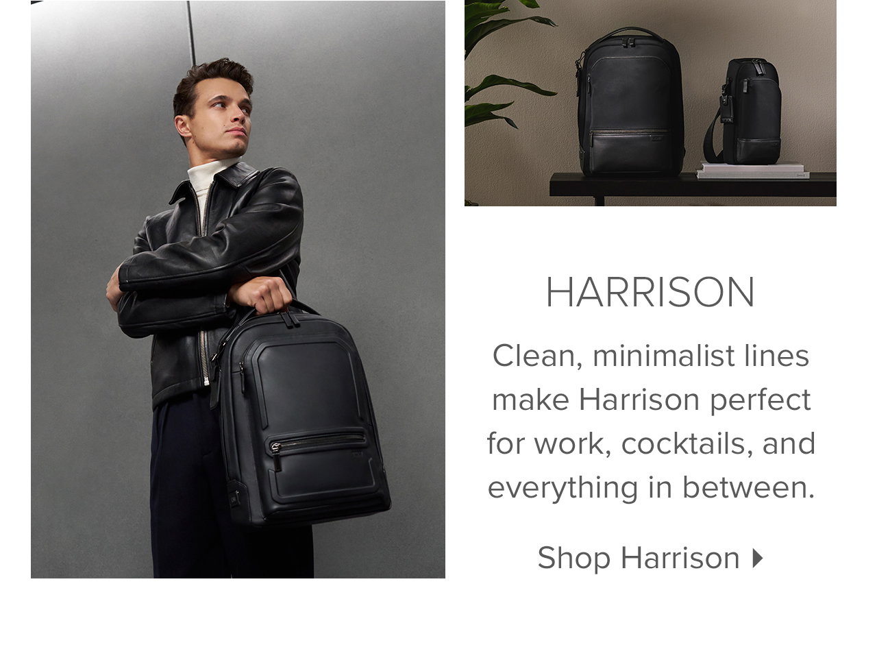 Harrison - Clean lines, minimalist designs and thoughtful details make these styles modern yet timeless, so you'll want to carry them forever.