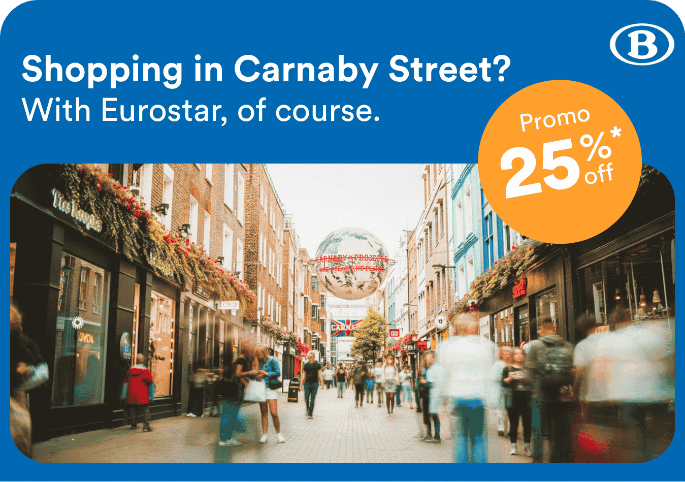 Shopping in Carnaby Street? With Eurostar, of course.
