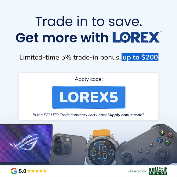 Trade In & Save at Lorex with SELLIT9 Trade