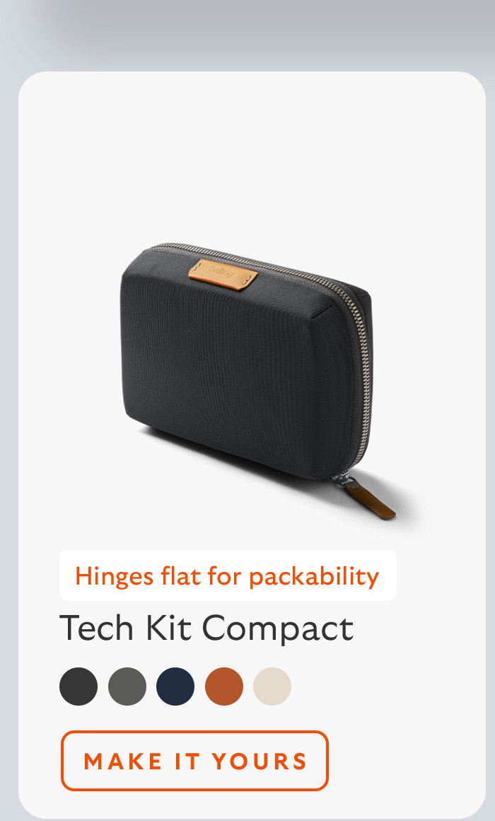 [Product name] Tech Kit Compact [Starburst] Hinges flat for packability [CTA] Make it yours