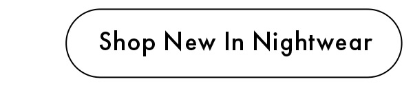 Shop New In Nightwear