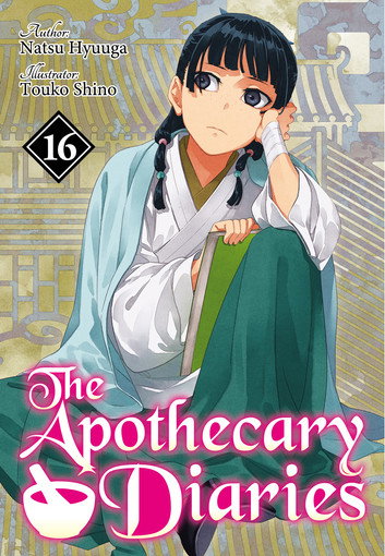 The Apothecary Diaries: Volume 16 (Light Novel) by Natsu Hyuuga