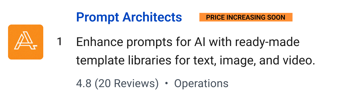 Prompt Architects (Price increasing soon): Enhance prompts for AI with ready-made template libraries for text, image, and video.