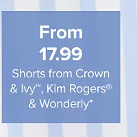 From 17.99 shorts from Crown and Ivy, Kim Rogers and Wonderly.