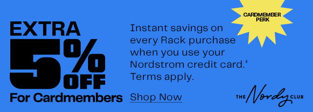 Cardmember perk: extra 5% off when you use your Nordstrom credit card. Terms apply.
