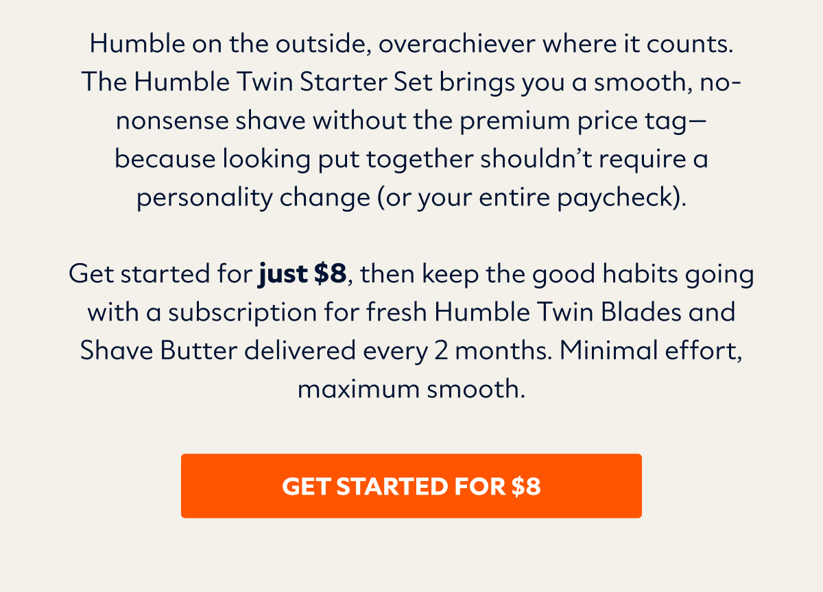 GET STARTED FOR $8