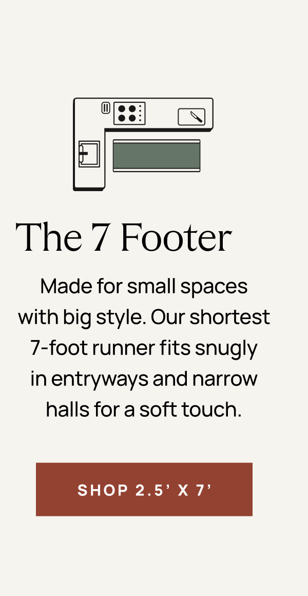 The 7 Footer | Shop 2.5 x 7