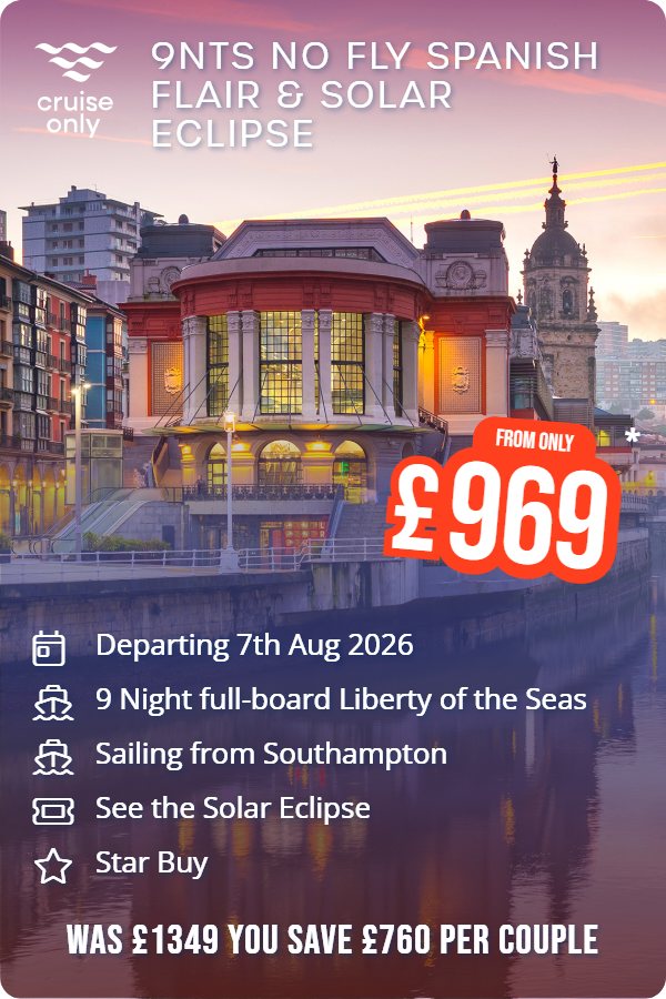 9nts No Fly Spanish Flair & Solar Eclipse – Cruise Only promotional image. From £969 Includes: Departing 7th Aug 2026, 9 Night full-board Liberty of the Seas, Sailing from Southampton, See the Solar Eclipse, Star Buy. WAS £1349 YOU SAVE £760 PER COUPLE